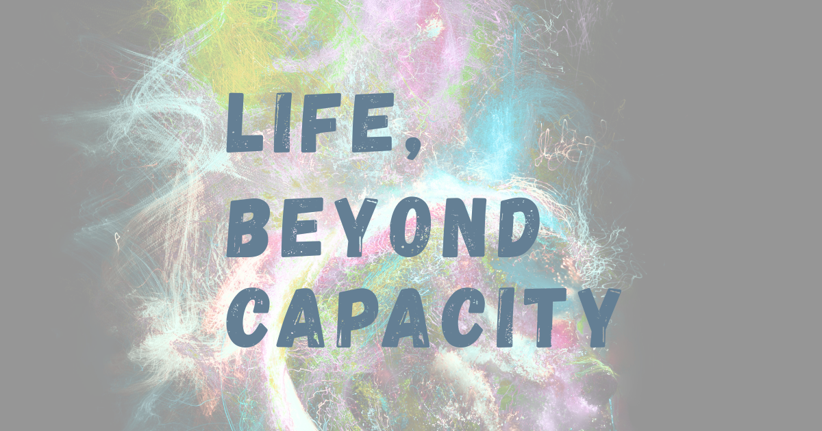 life beyond capacity